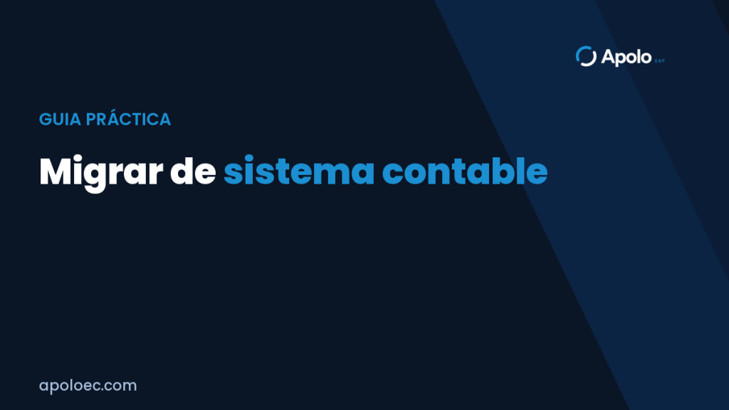 migrar de sistema contable — Apolo ERP