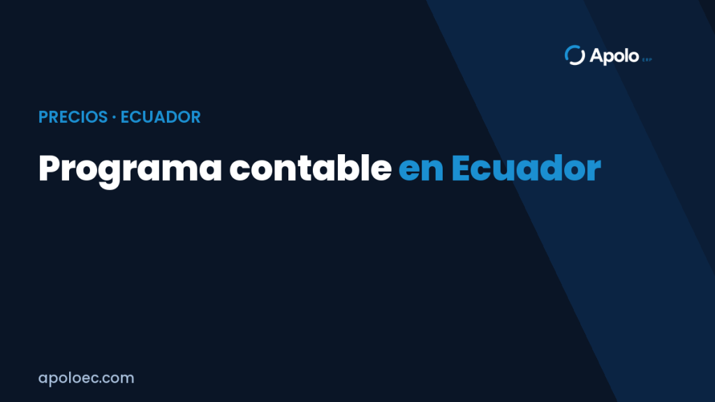 programa contable en Ecuador — Apolo ERP