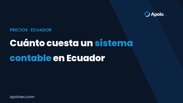 Cuánto cuesta un sistema contable en Ecuador: guía 2026
